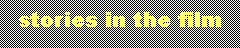 Text Box:   stories in the film